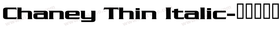 Chaney Thin Italic字体转换